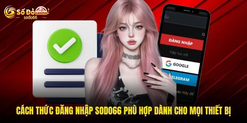 Cách thức đăng nhập SODO66 phù hợp dành cho mọi thiết bị Cách thức đăng nhập SODO66 phù hợp dành cho mọi thiết bị