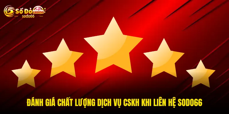 Đánh giá chất lượng dịch vụ CSKH khi liên hệ SODO66 Đánh giá chất lượng dịch vụ CSKH khi liên hệ SODO66