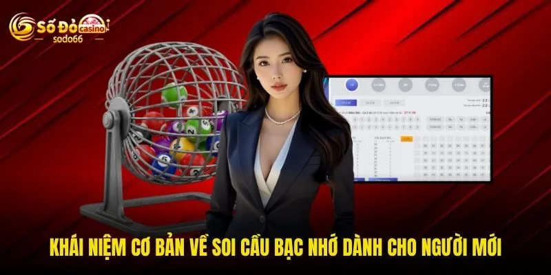 Khái niệm cơ bản về soi cầu bạc nhớ dành cho người mới Khái niệm cơ bản về soi cầu bạc nhớ dành cho người mới